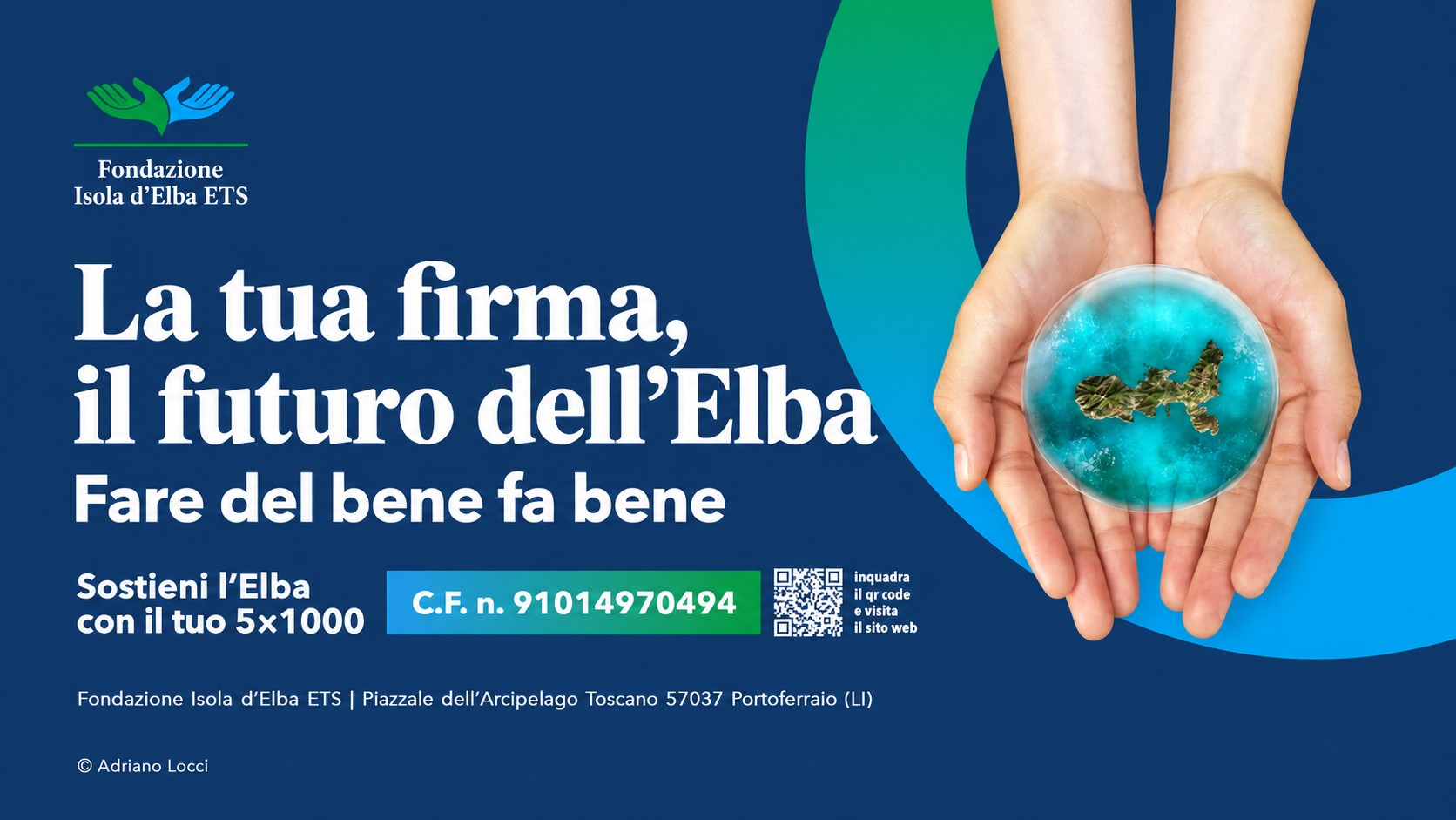 La tua firma, il futuro dell’Elba. Sostieni l’Elba con il tuo 5 per mille. Codice fiscale 91014970494.